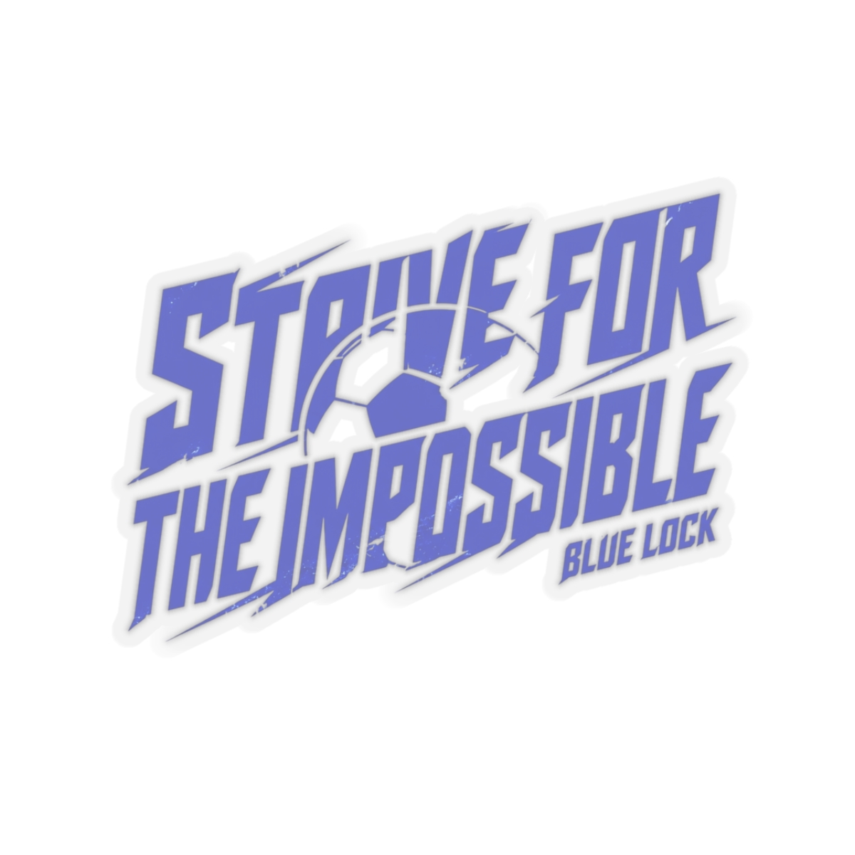 Blue Lock "STRIVE FOR THE IMPOSSIBLE" Sticker