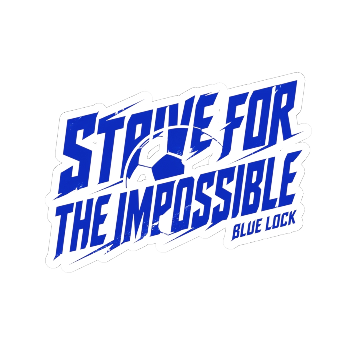 Blue Lock "STRIVE FOR THE IMPOSSIBLE" Sticker
