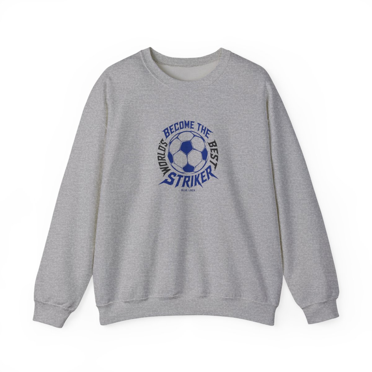 Blue Lock "BECOME THE WORLD’S BEST STRIKER" Crewneck
