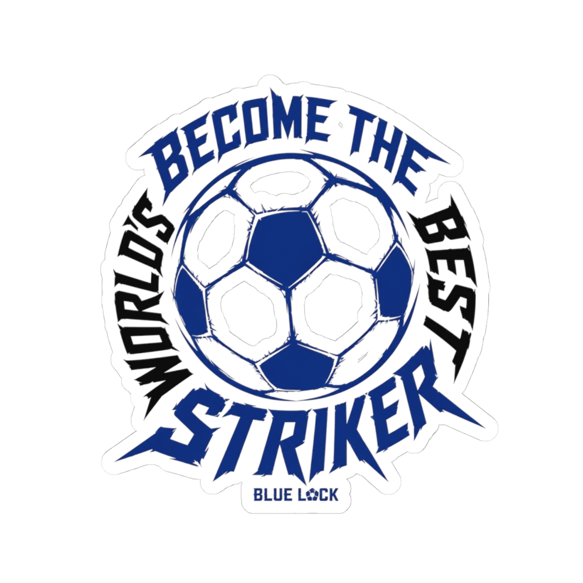 Blue Lock "BECOME THE WORLD’S BEST STRIKER" Sticker